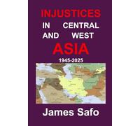 INJUSTICES IN CENTRAL AND WEST ASIA: 1945-2025