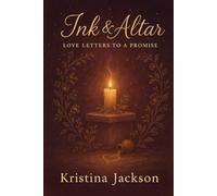 Ink & Altar: Love Letters to a Promise