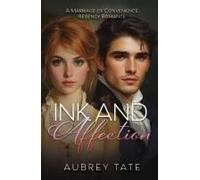 Ink And Affection: A Marriage Of Convenience Regency Romance