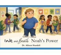 Ink and Breath: Noah's Power: Creative Writing and Mindfulness Activities for Emotional Learning