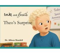 Ink and Breath: Theo's Surprise: Creative Writing and Mindfulness Activities for Emotional Learning