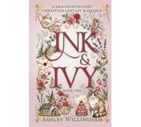 Ink and Ivy: A Cozy Christian Fantasy Romance