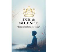 Ink and Silence: let silence tell your story