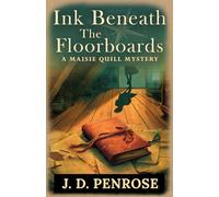 Ink Beneath The Floorboards: A MAISIE QUILL MYSTERY
