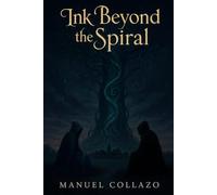Ink Beyond The Spiral (Ink That Never Dried)