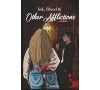 Ink, Blood, and Other Afflictions: Episode One: A Supernatural Dark Romance of Immortal Desire and Deadly Consequences