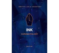 Ink Chromatology Log: Fountain Pen Ink Swatch Book & Inventory Journal | Track Shading, Sheen, Shimmer & Nib Performance | Paper & Logic Edition