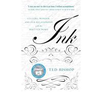 Ink: Culture, Wonder, and Our Relationship with the Written Word