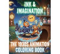 Ink & Imagination: The 1930s Animation Coloring Book: Enter the Magic of Early Cartoons: A Creative Journey with Musical Friends and Enchanted Stars