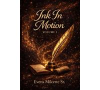 Ink In Motion: Volume I: Poetry in Motion, 2025
