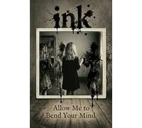 ink - Parallel Universes, Born from a Sip of Water: The Unification of Quantum, Occult and Spirit Realities as Seen by a Little Girl