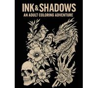 Ink & Shadows: An Adult Coloring Adventure. Explore Bold Designs and Unleash Your Creativity