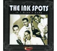 Ink Spots,the - If I Didn't Care