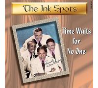 Ink Spots,the - Time Waits for No One