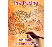 Ink Tracing Animals in Landscapes: A Reverse Coloring and Activity Journey through Nature