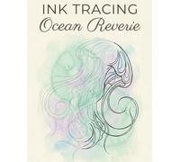 Ink Tracing Art Book:Ocean Reverie: A Mindful Reverse Coloring Experience | Draw to Reveal with One Black Pen | Clear Grey Guides & Muted Watercolor Wash