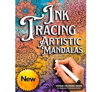 INK TRACING : ARTISTIC MANDALAS: Draw with Pen and Ink the White Lines, Adult Coloring Book, A unique Reverse Coloring Book designed to help reduce ... and creative expression, 35 Designs