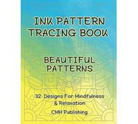 Ink Tracing Beautiful Patterns: Reverse Coloring Patterns Mandalas Unleash Your Creativity and Follow the Lines