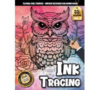 Ink Tracing Book: Floral Owl for Calm Focus and Creative Relaxation: Tracing coloring book adult for mindfulness seekers | Enhance concentration with elegant nature-inspired owl line art