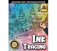 Ink Tracing Book For Adults: 35 Winter Scenery Designs for Calm, Creativity, and Mindful Relaxation - A Reverse & Watercolor Coloring Experience