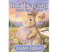 Ink Tracing Book for Adults - Easter Edition: Calming Reverse Coloring Book - Trace the White Lines with a Black Pen to Reveal Beautiful Spring & Easter Scenes