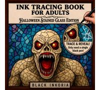 Ink Tracing Book for Adults - Halloween Stained Glass Edition: Trace White Lines on Vampires, Skeletons, Zombies, Halloween Clowns and Monsters for ... & Spooky Coloring Fun | Monochrome Pen Art