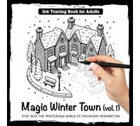 Ink Tracing Book for Adults - Magic Winter Town vol.1, Step into the mysterious world of childhood imagination: Still and Slow, Easy to Color Scenes, ... for Calm, Mindfulness & Adult Stress Relief