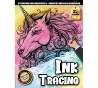 Ink Tracing Book For Adults: Peaceful Steampunk Fantasy Art Featuring Unicorns for Stress Relief Tracing and relaxing moments