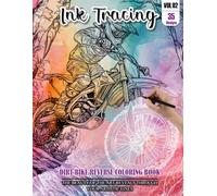 Ink Tracing Book for Adults: Stress relief reverse Dirt Bike Coloring Book for adults: mindfully Follow white lines to Uncover 35 cute Dirt Bike arts ... pages a perfect for Dirt Bike lovers(VOL-02)