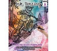 Ink Tracing Book for Adults: Stress relief reverse Dirt Bike Coloring Book for adults: mindfully Follow white lines to Uncover 35 cute Dirt Bike arts ... pages a perfect for Dirt Bike lovers(VOL-01)