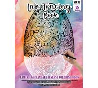Ink Tracing Book for Adults: Stress relief reverse Easter Egg Mandala Coloring Book for adults: mindfully Follow white lines to Uncover 35 cute Easter ... color pages a perfect gift for Easter (VOL-2)