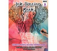 Ink Tracing Book for Adults: Stress relief reverse Elephant Mandala Coloring Book for adults: mindfully Follow white lines to Uncover 35 cute ... a perfect gift for Elephant Lover(Vol-03)