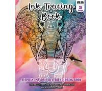 Ink Tracing Book for Adults: Stress relief reverse Elephant Mandala Coloring Book for adults: mindfully Follow white lines to Uncover 35 cute ... a perfect gift for Elephant Lover(Vol-05)