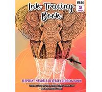 Ink Tracing Book for Adults: Stress relief reverse Elephant Mandala Coloring Book for adults: mindfully Follow white lines to Uncover 35 cute ... a perfect gift for Elephant Lover(Vol-04)