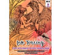 Ink Tracing Book for Adults: Stress relief reverse Fairy With Phoenix Coloring Book for adults: mindfully Follow white lines to Uncover 35 cute Hippie ... pages a perfect gift for Birds Lovers(Vol-01)