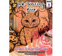 Ink Tracing Book for Adults: Stress relief reverse Halloween Cat Coloring Book for adults: mindfully Follow white lines to Uncover 35 cute Halloween ... pages a perfect gift for cat lovers(Vol-09)