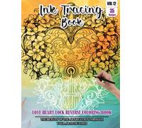 Ink Tracing Book for Adults: Stress relief reverse Love Heart Lock Mandala Coloring Book for adults: mindfully Follow white lines to Uncover 35 cute ... a perfect gift for Valentines day(Vol-12)