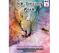 Ink Tracing Book for Adults: Stress relief reverse Phoenix Coloring Book for adults: mindfully Follow white lines to Uncover 35 cute Phoenix arts | ... a perfect gift for Phoenix Lovers(Vol-01)