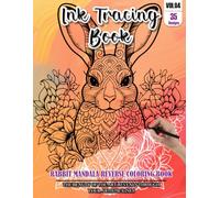 Ink Tracing Book for Adults: Stress relief reverse Rabbit Mandala Coloring Book for adults: mindfully Follow white lines to Uncover 35 cute Rabbit ... a perfect gift for Rabbit Lovers (Vol-04)
