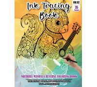 Ink Tracing Book for Adults: Stress relief reverse Squirrel Mandala Coloring Book for adults: mindfully Follow white lines to Uncover 35 cute ... a perfect gift for Squirrel Lover(Vol-02)