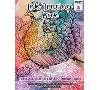 Ink Tracing Book for Adults: Stress relief reverse Thanksgiving Turkey ink tracing book for adults: mindfully Follow white lines to Uncover 35 ... pages a perfect gift for Thanksgiving(Vol-2)