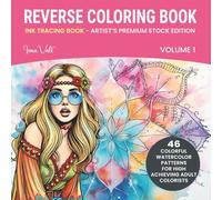 Ink Tracing Book for Adults - Volume 1 (Artist’s Edition): Reverse Coloring Book - 46 Colorful Watercolor Patterns to Outline with Luxe-Weight Pages Printed on Premium Stock