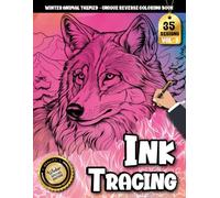 Ink tracing book for adults: Winter Animals Come Alive in This Mindful Reverse Coloring Book - A Beautiful Escape into Peace and Creativity