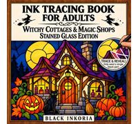 Ink Tracing Book for Adults - Witchy Cottages & Magic Shops Stained Glass Edition: Trace White Lines Through Halloween Witchcraft, Potions, Enchanted ... Stress Relief & Mindfulness | One Black Pen