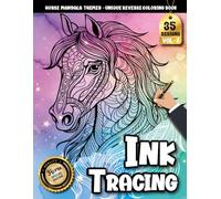 Ink Tracing Book: Horse Mandala for Anxiety Relief and Inner Calm: Reverse Coloring Book for Adults for Stress Relief | Relax and Unwind with Unique Horse Mandala Patterns