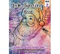 Ink Tracing Book: Stress relief reverse Christmas Coloring Book for adults: mindfully Follow white lines to Uncover 35 Christmas arts | Magical Ink ... a perfect gift for Christmas Festival(Vol-02)
