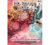 Ink Tracing Book: Stress relief reverse Christmas Ornaments ink tracing book for adults: mindfully Follow white lines to Uncover 35 Christmas ... a perfect gift for Christmas lovers(Vol-1)
