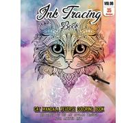 Ink Tracing Book: Stress relief reverse Coloring Book for adults: mindfully Follow white lines to Uncover 35 cute cat mandala arts | Magical Ink Trace ... pages a perfect gift for cat lovers(Vol-06)