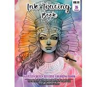 Ink Tracing Book: Stress relief reverse Egyptian Queen ink tracing book for adults: mindfully Follow white lines to Uncover 35 Egyptian Queen arts | ... pages a perfect gift for Lovers (Vol-01)