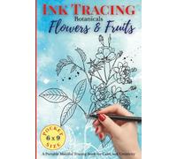 Ink Tracing Botanicals - Flowers & Fruits: Portable Reverse Coloring Book for Relaxation and Stress Relief | Creative Botanical Mindfulness Activity for Adults | Portable 6x9 | Single sided |